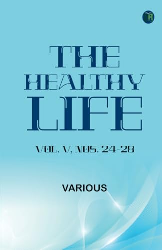 The Healthy Life, Vol. V, Nos. 24-28 The Healthy Life, Vol. V, Nos. 24-28 von Zinc Read