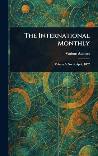 The International Monthly The International Monthly von Anson Street Press