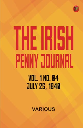 The Irish Penny Journal Vol. 1 No. 04 July 25 1840 The Irish Penny Journal Vol. 1 No. 04 July 25 1840 von Zinc Read