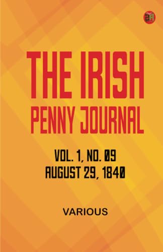 The Irish Penny Journal Vol. 1 No. 09 August 29 1840 The Irish Penny Journal Vol. 1 No. 09 August 29 1840 von Zinc Read