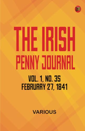 The Irish Penny Journal Vol. 1 No. 35 February 27 1841 The Irish Penny Journal Vol. 1 No. 35 February 27 1841 von Zinc Read