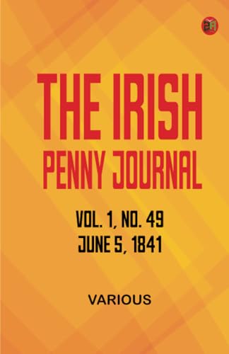 The Irish Penny Journal Vol. 1 No. 49 June 5 1841 The Irish Penny Journal Vol. 1 No. 49 June 5 1841 von Zinc Read