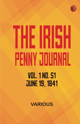The Irish Penny Journal Vol. 1 No. 51 June 19 1841 The Irish Penny Journal Vol. 1 No. 51 June 19 1841 von Zinc Read