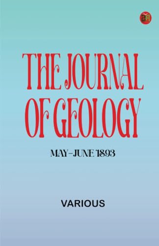 The Journal of Geology, May-June 1893 The Journal of Geology, May-June 1893 von Zinc Read