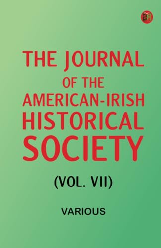 The Journal of the American-Irish Historical Society (Vol. VII) von Zinc Read