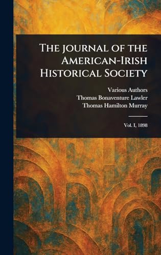 The Journal of the American-Irish Historical Society The Journal of the American-Irish Historical Society von Anson Street Press