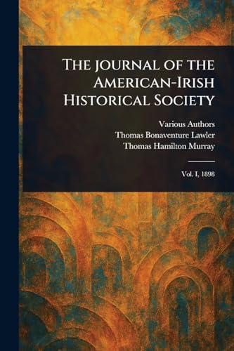 The Journal of the American-Irish Historical Society The Journal of the American-Irish Historical Society von Anson Street Press