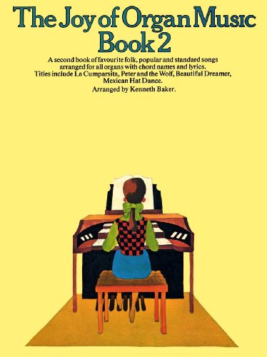 The Joy Of More Organ Music: A Second Book of Favourite Folk, Popular and Standard Songs Arranged for All Organs With Chord Names and Lyrics. Titles Include LA Cumparsita, Peter a