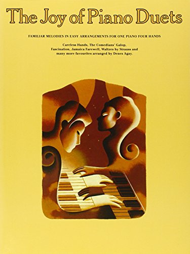 The Joy Of Piano Duets Pfduet: Familiar Melodies in Easy Arrangements for One Piano Four Hands (Joy Books (Music Sales)) von Yorktown Press