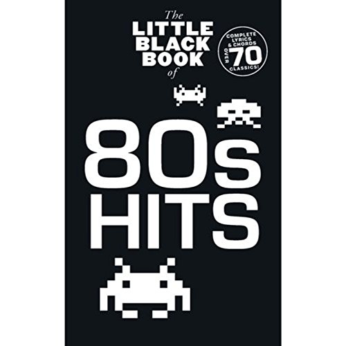 The Little Black Book Of 80s Hits: Songbook für Gesang, Gitarre: Complete Lyrics & Chords to Over 70 Classics von Music Sales Limited