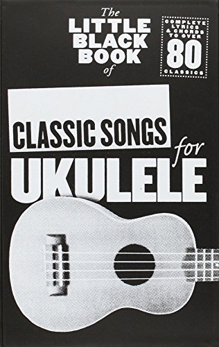 The Little Black Book Of Classic Songs (Ukulele): Songbook für Ukulele von Wise Publications