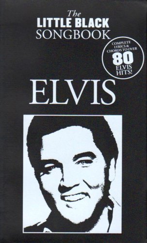 The Little Black Songbook Elvis Lc: Songbook für Gesang, Gitarre The Little Black Songbook Elvis Lc: Songbook für Gesang, Gitarre