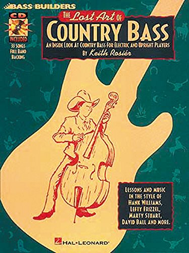 Lost Art Of Country Bass, The (Rosier) Book/Cd -Album-: Noten, CD für Bass-Gitarre: An Inside Look At Country Bass For Electric And Upright Players