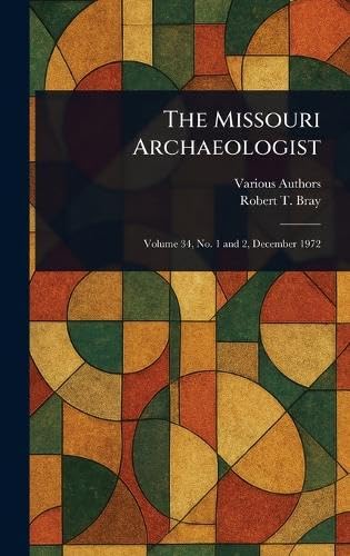 The Missouri Archaeologist The Missouri Archaeologist von Anson Street Press