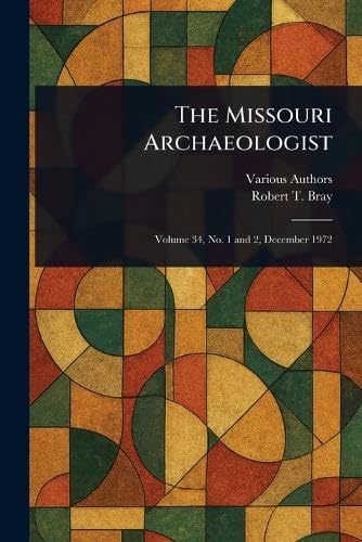 The Missouri Archaeologist The Missouri Archaeologist von Anson Street Press