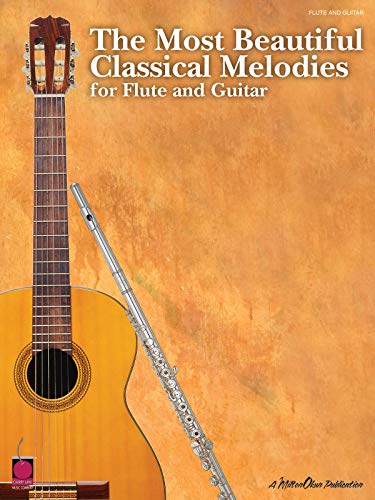 The Most Beautiful Classical Melodies -For Flute And Guitar Flute Book-: Sammelband für Flöte: For Flute and Guitar TAB The Most Beautiful Classical Melodies -For Flute And Guitar Flute Book-: Sammelband für Flöte: For Flute and Guitar TAB