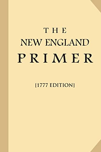 The New England Primer [1777 Edition] (Large Print) von CREATESPACE