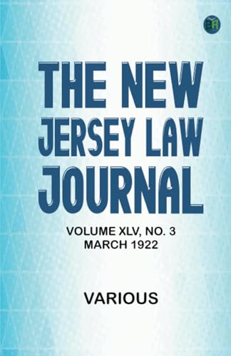 The New Jersey Law Journal, Volume XLV, No. 3, March 1922 The New Jersey Law Journal, Volume XLV, No. 3, March 1922 von Zinc Read