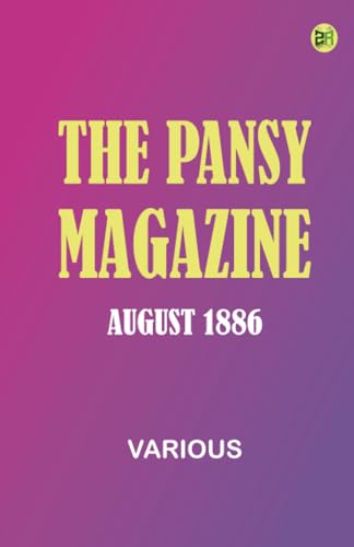 The Pansy Magazine, August 1886 The Pansy Magazine, August 1886 von Zinc Read