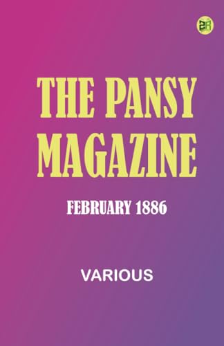The Pansy Magazine, February 1886 The Pansy Magazine, February 1886 von Zinc Read