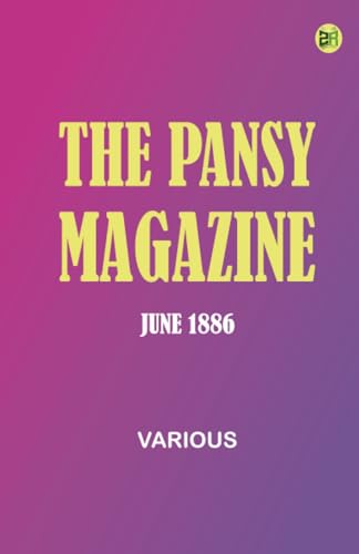 The Pansy Magazine, June 1886 The Pansy Magazine, June 1886 von Zinc Read