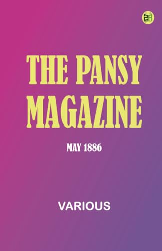 The Pansy Magazine, May 1886 The Pansy Magazine, May 1886 von Zinc Read