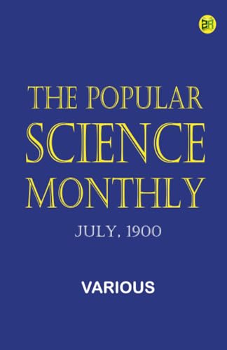 The Popular Science Monthly, July, 1900 The Popular Science Monthly, July, 1900 von Zinc Read