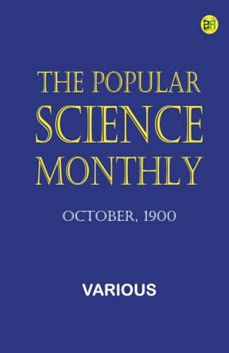 The Popular Science Monthly, October, 1900 The Popular Science Monthly, October, 1900 von Zinc Read