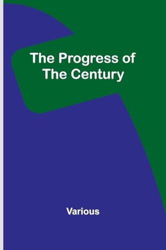 The Progress of the Century The Progress of the Century von Alpha Edition