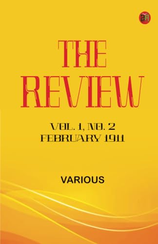 The Review, Vol. 1, No. 2, February 1911 The Review, Vol. 1, No. 2, February 1911 von Zinc Read