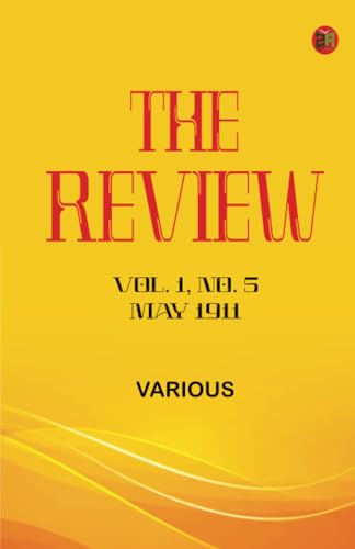 The Review, Vol. 1, No. 5, May 1911 The Review, Vol. 1, No. 5, May 1911 von Zinc Read