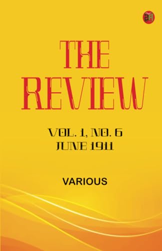 The Review, Vol. 1, No. 6, June 1911 The Review, Vol. 1, No. 6, June 1911 von Zinc Read
