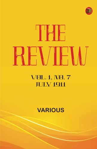 The Review, Vol. 1, No. 7, July 1911 The Review, Vol. 1, No. 7, July 1911 von Zinc Read