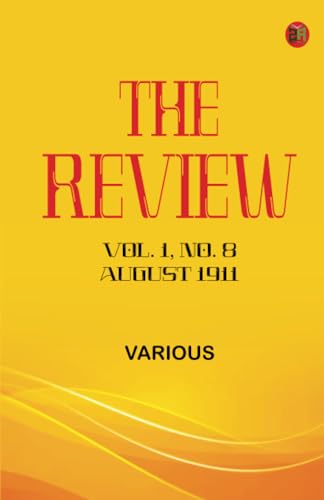 The Review, Vol. 1, No. 8, August 1911 The Review, Vol. 1, No. 8, August 1911 von Zinc Read