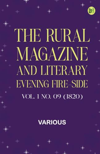 The Rural Magazine, and Literary Evening Fire-Side, Vol. 1 No. 09 (1820) von Zinc Read