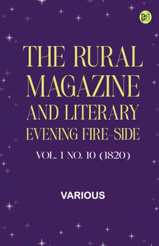 The Rural Magazine, and Literary Evening Fire-Side, Vol. 1 No. 10 (1820) von Zinc Read