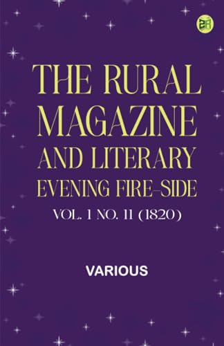 The Rural Magazine, and Literary Evening Fire-Side, Vol. 1 No. 11 (1820) von Zinc Read
