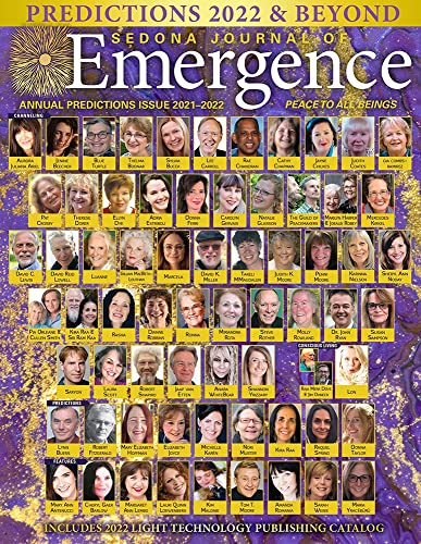 The Sedona Journal Of Emergence: Predictions 2022 The Sedona Journal Of Emergence: Predictions 2022