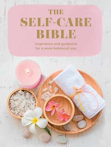 The Self-Care Bible: Inspiration and guidance to a more balanced you The Self-Care Bible: Inspiration and guidance to a more balanced you von Thorsons