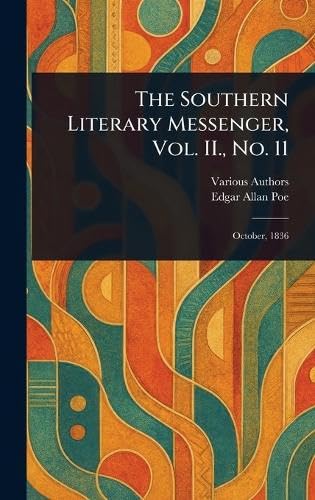 The Southern Literary Messenger, Vol. II., No. 11 The Southern Literary Messenger, Vol. II., No. 11 von Anson Street Press