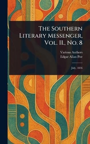 The Southern Literary Messenger, Vol. II., No. 8 The Southern Literary Messenger, Vol. II., No. 8 von Anson Street Press
