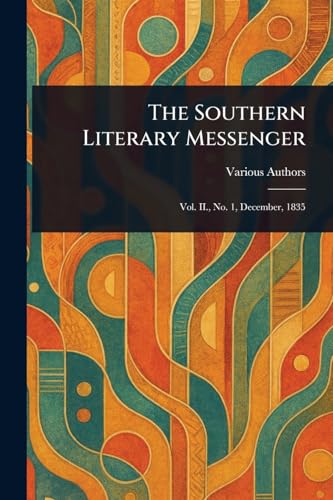 The Southern Literary Messenger The Southern Literary Messenger von Anson Street Press