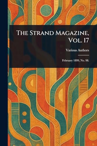 The Strand Magazine, Vol. 17 The Strand Magazine, Vol. 17 von Anson Street Press