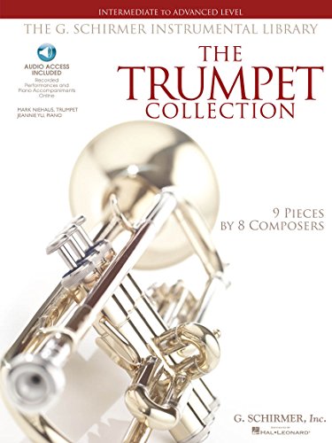 The Trumpet Collection Intermediate To Advanced G. Schirmer Book/Cd (The G. Schirmer Instrumental Library): Intermediate to Advanced Level; 9 Pieces by 8 Composers von Schirmer