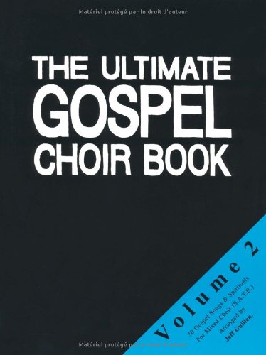 The Ultimate Gospel Choir Book Volume 2 Chor The Ultimate Gospel Choir Book Volume 2 Chor