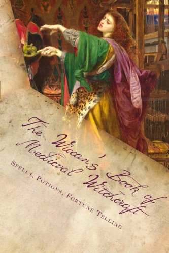The Wiccan's Book of Medieval Witchcraft: Spells, Potions and Fortune Telling