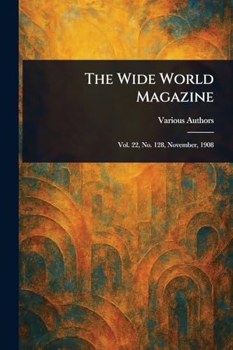 The Wide World Magazine The Wide World Magazine von Anson Street Press