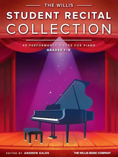 The Willis Student Recital Collection. Klavier Solo. The Willis Student Recital Collection. Klavier Solo. von Willis Music