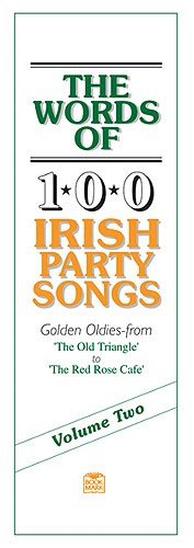 The Words Of 100 Irish Party Songs Volume Two Lyrics The Words Of 100 Irish Party Songs Volume Two Lyrics