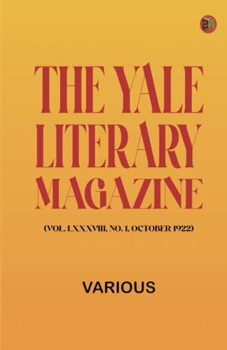 The Yale Literary Magazine (Vol. LXXXVIII, No. 1, October 1922) von Zinc Read